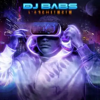 Dj Babs - Lâ€™Architecte 2019