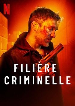 FiliÃ¨re Criminelle FRENCH WEBRIP 1080p 2022