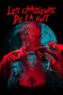 Les Chasseurs de la Nuit FRENCH WEBRIP 720p 2021