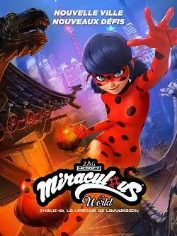 Miraculous World : Shanghai, la légende de Ladydragon FRENCH WEBRIP 2021