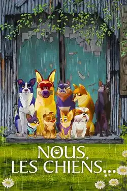 Nous, les chiens FRENCH WEBRIP 2020