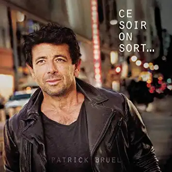 Patrick Bruel - Ce Soir on Sort 2018