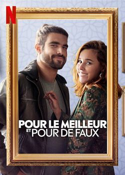 Pour le meilleur et pour de faux FRENCH WEBRIP 720p 2022