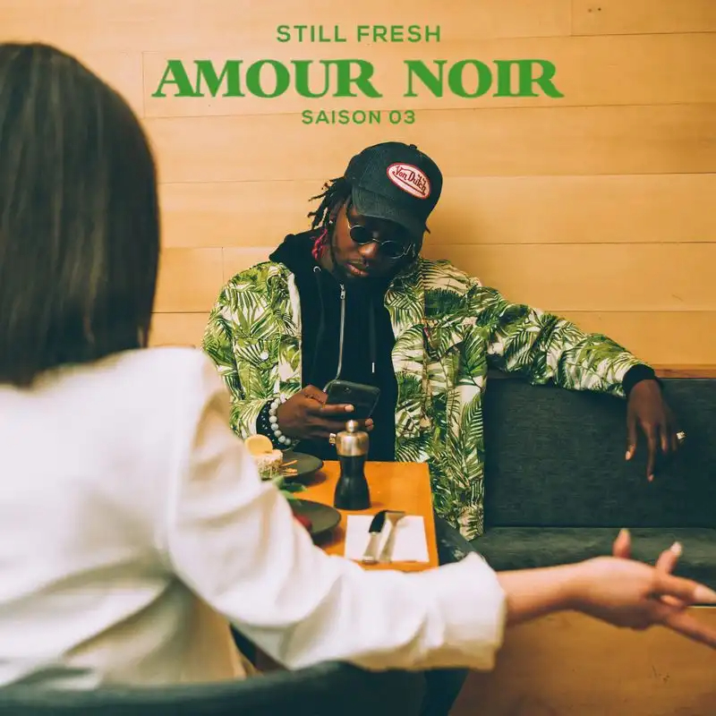 Still Fresh - AMOUR NOIR (SAISON 3) 2021