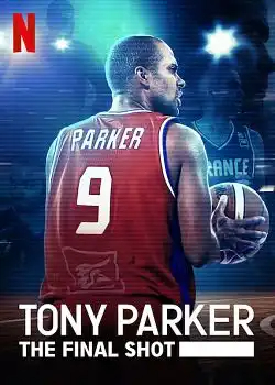 Tony Parker: The Final Shot FRENCH WEBRIP 1080p 2021